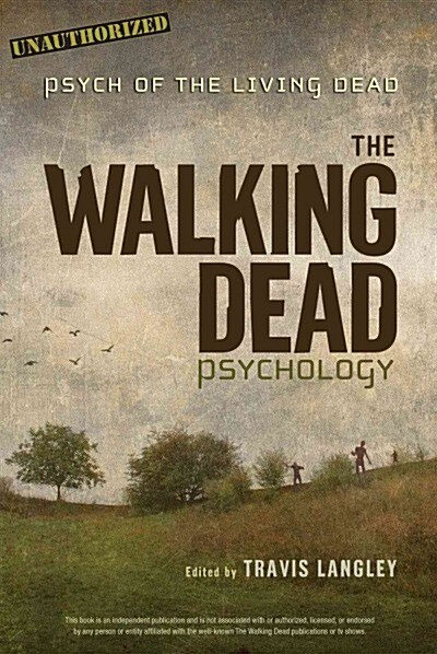 The Walking Dead Psychology: Psych of the Living Dead (Paperback)