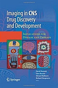 Imaging in CNS Drug Discovery and Development: Implications for Disease and Therapy (Paperback, 2009)