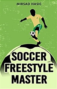 Soccer Freestyle Master (Paperback)