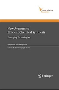 New Avenues to Efficient Chemical Synthesis: Emerging Technologies (Paperback, 2007)