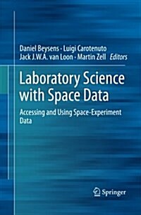 Laboratory Science with Space Data: Accessing and Using Space-Experiment Data (Paperback, 2011)