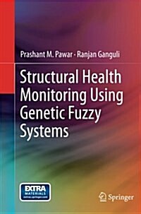 Structural Health Monitoring Using Genetic Fuzzy Systems (Paperback)