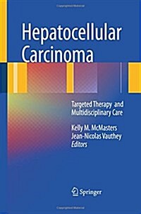 Hepatocellular Carcinoma:: Targeted Therapy and Multidisciplinary Care (Paperback, 2011)