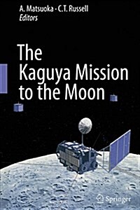 The Kaguya Mission to the Moon (Paperback)