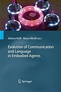Evolution of Communication and Language in Embodied Agents (Paperback)