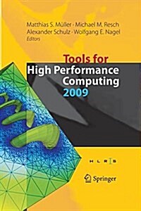Tools for High Performance Computing 2009: Proceedings of the 3rd International Workshop on Parallel Tools for High Performance Computing, September 2 (Paperback, 2010)