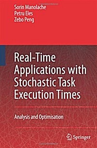 Real-Time Applications with Stochastic Task Execution Times: Analysis and Optimisation (Paperback, 2007)