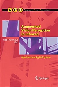 Augmented Vision Perception in Infrared : Algorithms and Applied Systems (Paperback)