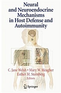 Neural and Neuroendocrine Mechanisms in Host Defense and Autoimmunity (Paperback)