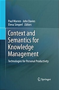 Context and Semantics for Knowledge Management: Technologies for Personal Productivity (Paperback, 2011)