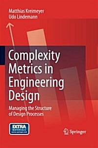 Complexity Metrics in Engineering Design: Managing the Structure of Design Processes (Paperback, 2011)