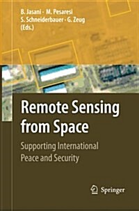 Remote Sensing from Space: Supporting International Peace and Security (Paperback, 2009)