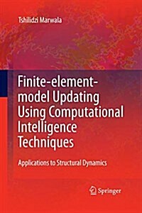 Finite Element Model Updating Using Computational Intelligence Techniques : Applications to Structural Dynamics (Paperback)