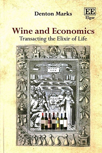 Wine and Economics : Transacting the Elixir of Life (Hardcover)
