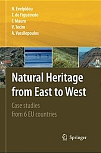 Natural Heritage from East to West: Case Studies from 6 Eu Countries (Paperback, 2010)