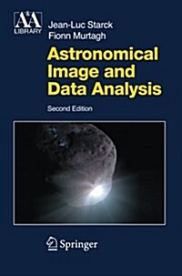 Astronomical Image and Data Analysis (Paperback, 2, 2006)