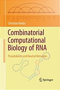Combinatorial Computational Biology of RNA: Pseudoknots and Neutral Networks (Paperback, 2011)