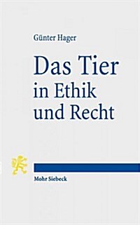 Das Tier in Ethik Und Recht (Paperback)