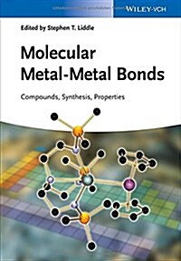 Molecular Metal-Metal Bonds: Compounds, Synthesis, Properties (Hardcover, 11)