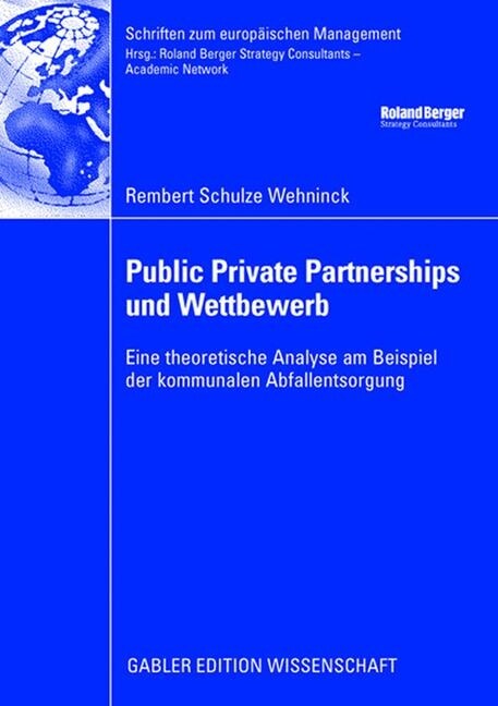 Public Private Partnerships Und Wettbewerb: Eine Theoretische Analyse Am Beispiel Der Kommunalen Abfallentsorgung (Paperback, 2008)