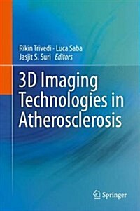 3d Imaging Technologies in Atherosclerosis (Hardcover)