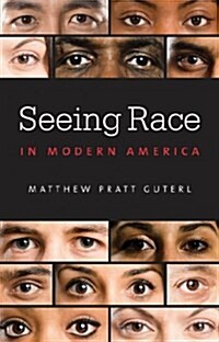 Seeing Race in Modern America (Paperback)