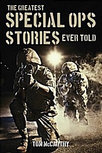 The Greatest Special Ops Stories Ever Told (Paperback)