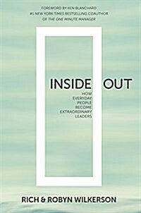 Inside Out: How Everyday People Become Extraordinary Leaders (Paperback)