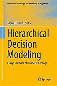 Hierarchical Decision Modeling: Essays in Honor of Dundar F. Kocaoglu (Hardcover, 2015)