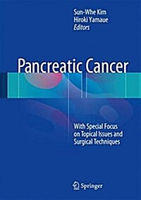 Pancreatic Cancer: With Special Focus on Topical Issues and Surgical Techniques (Hardcover, 2017)