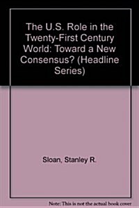 The U.S. Role in the Twenty-First Century World (Paperback)