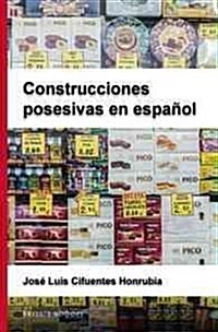 Construcciones Posesivas En Espa?l (Paperback)