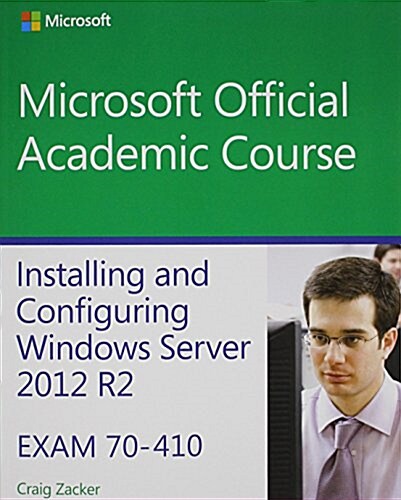 70-410 Installing and Configuring Windows Server 2012 R2 with Moac Labs Online Reg Card Set (Paperback)