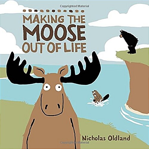 Making the Moose Out of Life (Paperback, DGS)