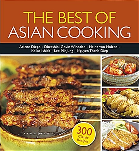 The Best of Asian Cooking: 300 Authentic Recipes (Paperback, 3, 2015)