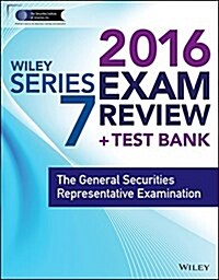 Wiley Series 7 Exam Review 2016 + Test Bank: The General Securities Representative Examination (Paperback, 4)