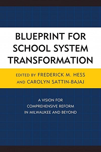 Blueprint for School System Transformation: A Vision for Comprehensive Reform in Milwaukee and Beyond (Hardcover)