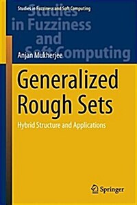Generalized Rough Sets: Hybrid Structure and Applications (Hardcover, 2015)