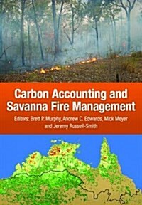 Carbon Accounting and Savanna Fire Management (Paperback)