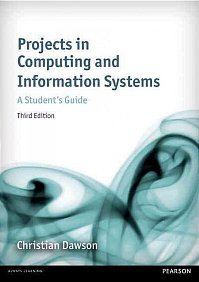 Projects in Computing and Information Systems : A Students Guide (Paperback, 3 ed)