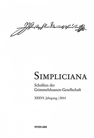 Simpliciana: Schriften Der Grimmelshausen-Gesellschaft- XXXVI. Jahrgang / 2014 (Paperback)
