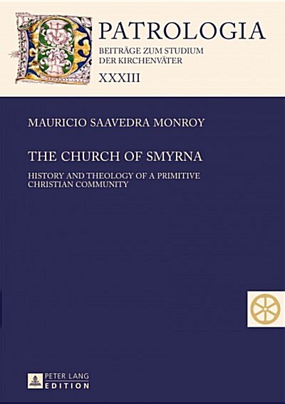 The Church of Smyrna: History and Theology of a Primitive Christian Community (Hardcover)