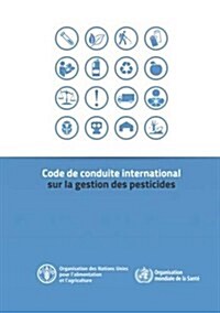 Code De Conduite International Sur La Gestion Des Pesticides (Paperback)