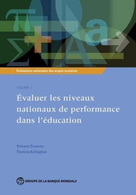?aluations Nationales Des Acquis Scolaires, Volume 1: ?aluer Les Niveaux Nationaux de Performance Dans l?ucation Volume 1 (Paperback)