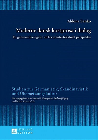 Moderne Dansk Kortprosa I Dialog: En Genreunders?else Ud Fra Et Intertekstuelt Perspektiv (Hardcover)