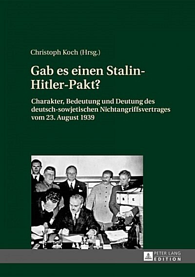 Gab es einen Stalin-Hitler-Pakt?: Charakter, Bedeutung und Deutung des deutsch-sowjetischen Nichtangriffsvertrages vom 23. August 1939 (Hardcover)