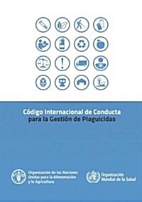 Codigo Internacional de Conducta Para La Gestion de Plaguicidas (Paperback)