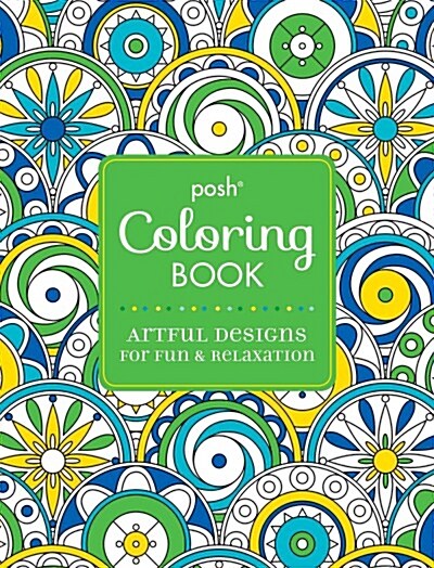 Posh Adult Coloring Book: Artful Designs for Fun & Relaxation (Paperback)