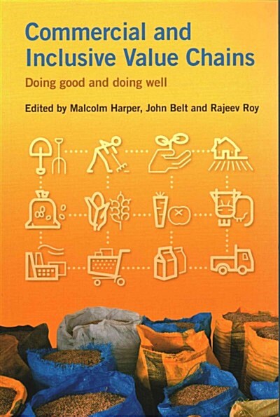 Commercial and Inclusive Value Chains : Doing Good and Doing Well (Paperback)