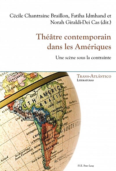 Th羽tre Contemporain Dans Les Am?iques: Une Sc?e Sous La Contrainte (Paperback)